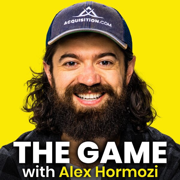 The Game with Alex Hormozi podcast summaries
